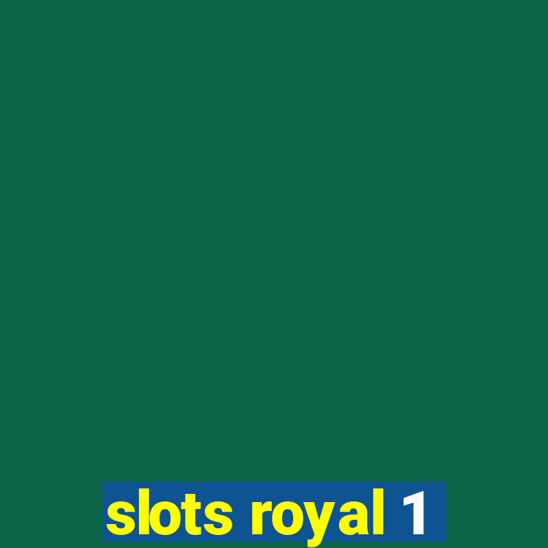 slots royal 1